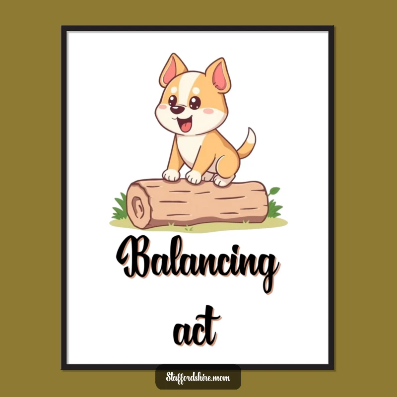 Funny Dog Poster: Stocky Pup Balancing Act, Whimsical Wall Art