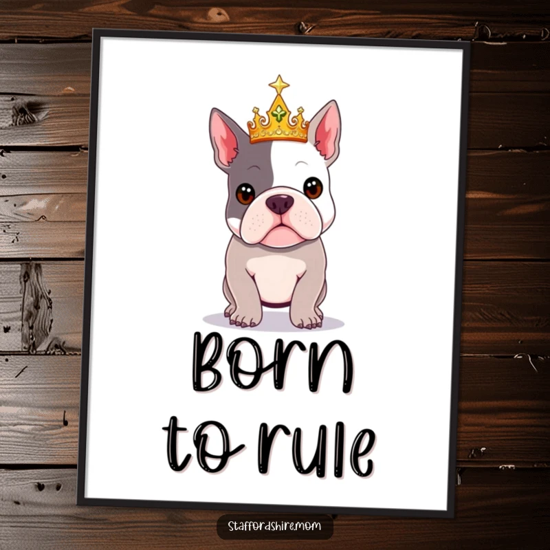 Funny Royal Staffy poster showing a Staffordshire Bull Terrier posing dramatically in a sparkly crown.