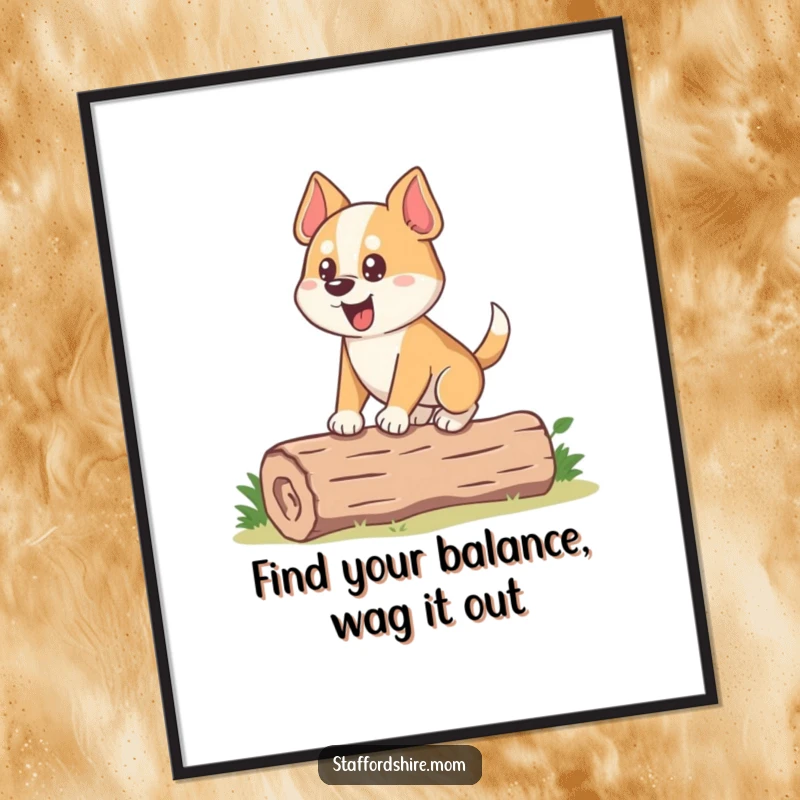 Funny Free Printable Wall Art: Stocky dog with an eager expression comically balancing on a tiny log, creating a scene of playful effort.