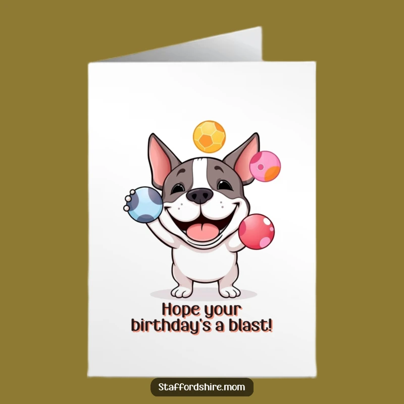 Free Printable Birthday Card: Juggling Staffy Art, Fun Downloadable Gift