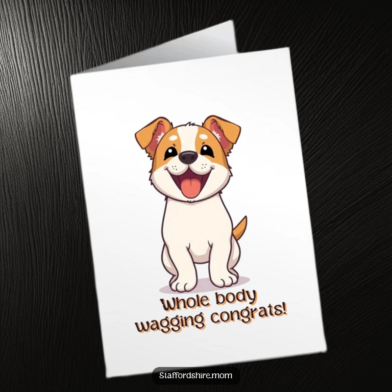 Funny free printable Kawaii Staffordshire dog card, wagging its whole body ecstatically to congratulate someone special.