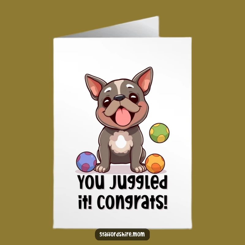Free Printable Staffy Congrats Card: Humorous Juggling Dog Downloadable Gift