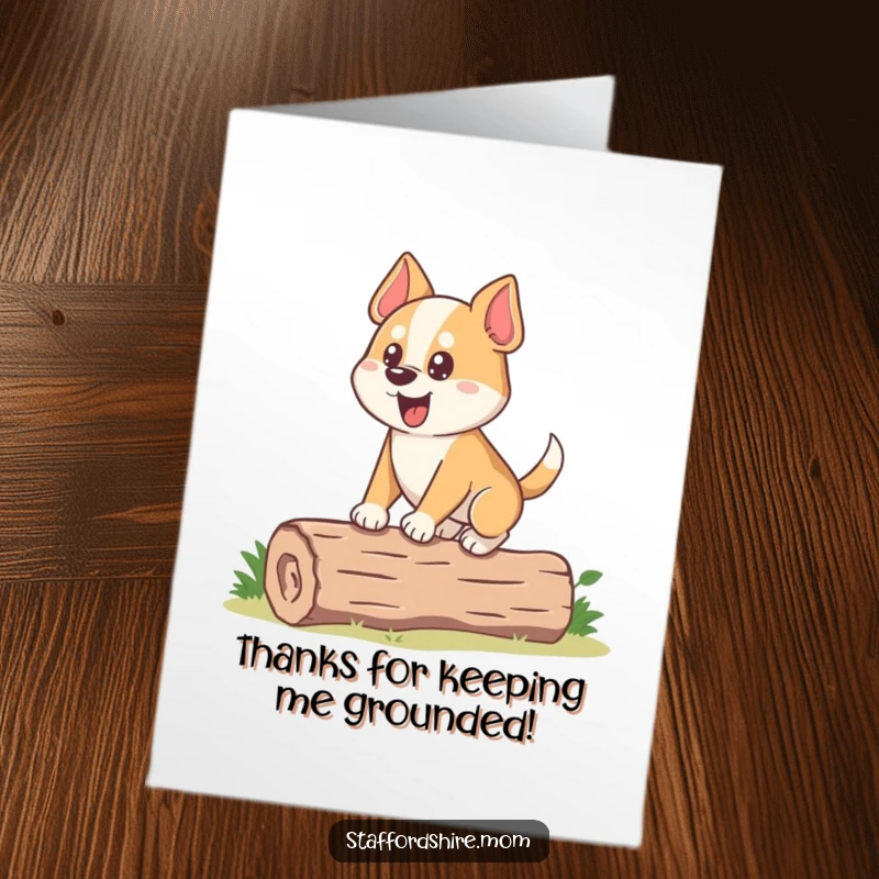 Funny Free Printable Thank You Card: Stocky dog with eager expression balances expertly on a small log, conveying thanks humorously.
