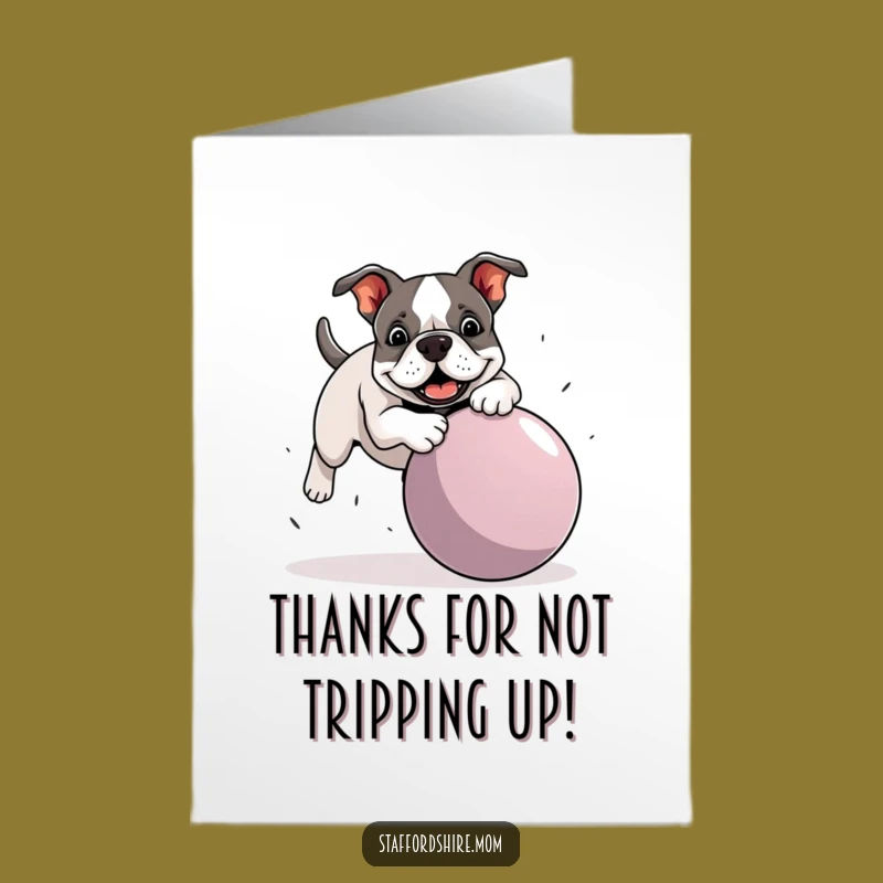 Free Printable Thank You Card: Staffy's Funny Ball Trip!