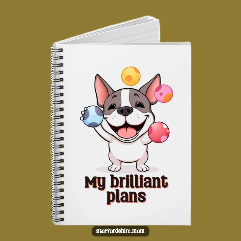 Funny Staffy Juggling Notebook: Jot Down Ideas with Doggy Enthusiasm